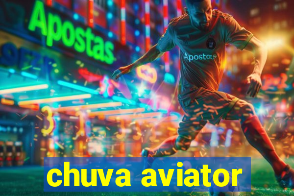 chuva aviator